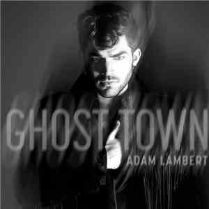 Adam Lambert - Ghost Town download flac