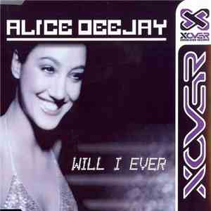 Alice Deejay - Will I Ever download flac
