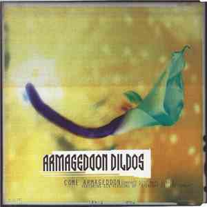 Armageddon Dildos - Come Armageddon download flac