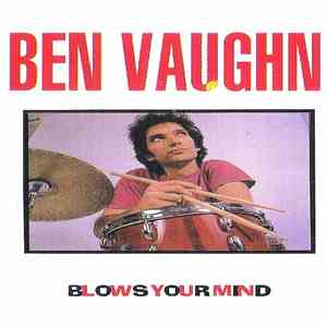 Ben Vaughn - Ben Vaughn Blows Your Mind download flac