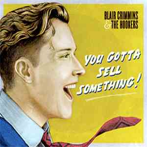Blair Crimmins & The Hookers - You Gotta Sell Something! download flac