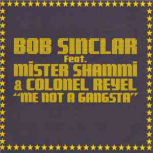 Bob Sinclar Feat. Mister Shammi & Colonel Reyel - Me Not A Gangsta download flac