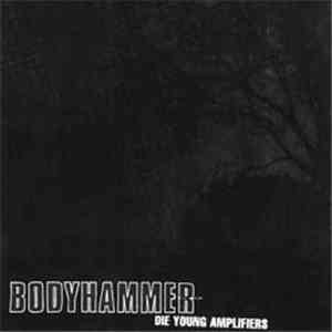 Bodyhammer  - Die Young Amplifiers download flac