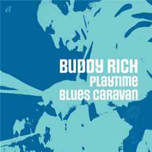 Buddy Rich - Playtime / Blues Caravan download flac