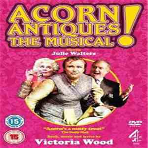 Cast Of Acorn Antiques The Musical! Starring Julie Walters Book, Music And Lyrics By Victoria Wood - Acorn Antiques The Musical! download flac
