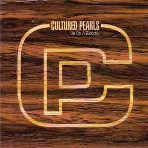 Cultured Pearls - Life On A Tuesday download flac