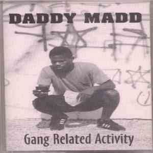Daddy Madd - Gang Related Activity download flac