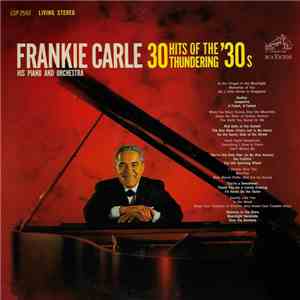 Frankie Carle, His Piano And Orchestra - 30 Hits Of The Thundering '30s download flac