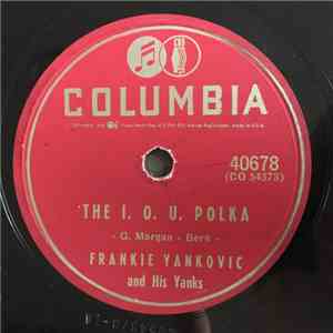 Frankie Yankovic And His Yanks - The I.O.U. Polka / The Flemish Polka download flac