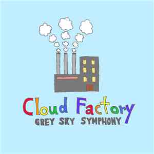 Grey Sky Symphony - Cloud Factory download flac
