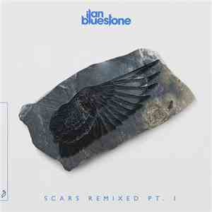 Ilan Bluestone - Scars (Remixed) Pt. 1 download flac