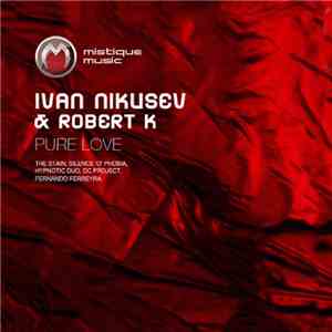 Ivan Nikusev & Robert K - Pure Love download flac