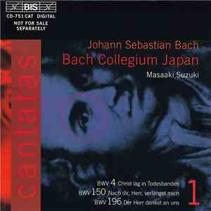 Johann Sebastian Bach - Bach Collegium Japan, Masaaki Suzuki - Cantatas 1: BWV 4 Christ Lag In Todesbanden; BWV 150 Nach Dir, Herr, Verlanget Mich; BWV 196 Der Herr Denket An Uns download flac