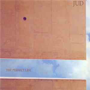 Jud - The Perfect Life download flac