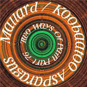 Mallard  / Koobaatoo Asparagus - Two Ways Of Pain Part 76 download flac