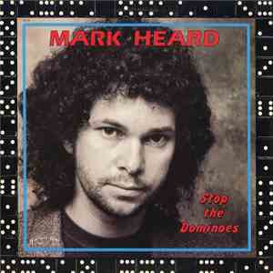 Mark Heard - Stop The Dominoes download flac