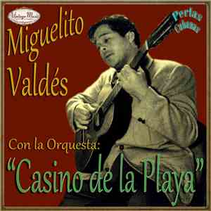 Miguelito Valdés Con La Orquesta "Casino De La Playa" - Miguelito Valdés Con La Orquesta: "Casino De La Playa" FLAC album