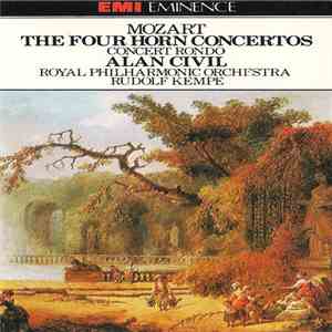 Mozart, Alan Civil, Royal Philharmonic Orchestra, Rudolf Kempe - The Four Horn Concertos: Concert Rondo download flac