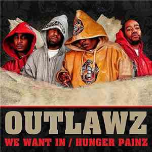 Outlawz - We Want In / Hunger Painz download flac