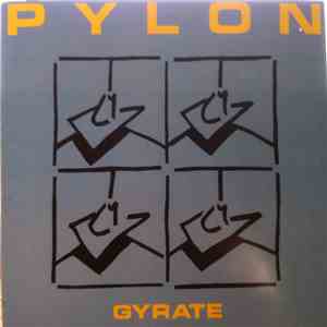 Pylon  - Gyrate download flac