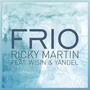 Ricky Martin Feat. Wisin & Yandel - Frío download flac