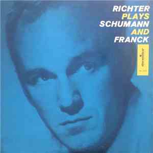 Schumann, Franck / Richter - Richter Plays Schumann And Franck download flac