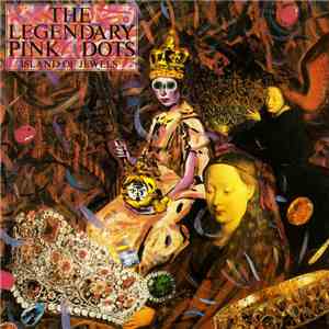 The Legendary Pink Dots - Island Of Jewels download flac