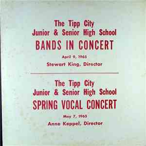 The Tipp City Junior & Senior High School Bands, The Tipp City Junior & Senior High School Choirs - The Tipp City Junior And Senior High School Bands In Concert / The Tipp City Junior And Senior High School Spring Vocals Concert FLAC album