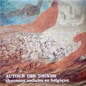 Various - Autour Des Usines - Chansons Sociales En Belgique Volume 1 download flac