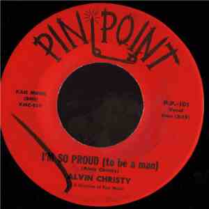 Alvin Christy - I´m So Proud (To Be A Man) / I Don´t Know What You Got download flac