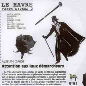 Anton Mobin, AxDelbor, Ayato, Benoît Hixe, C-Lya, Elliott Dragon, La Machine, Rebecca Vendetta - Le Havre - Faits Divers 2 download flac