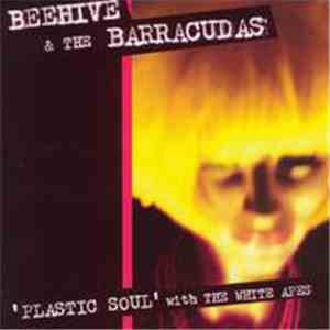 Beehive & The Barracudas - 'Plastic Soul' With The White Apes download flac
