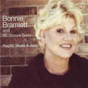 Bonnie Bramlett And Mr. Groove Band - Roots, Blues And Jazz download flac