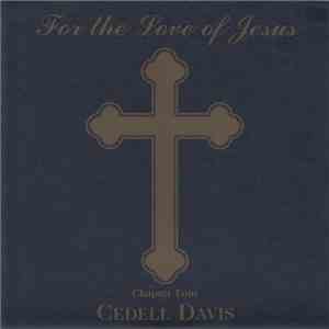 Cedell Davis - For The Love Of Jesus - Chapter Four download flac