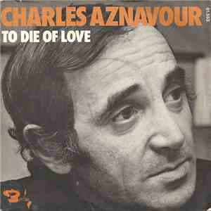 Charles Aznavour - To Die Of Love download flac