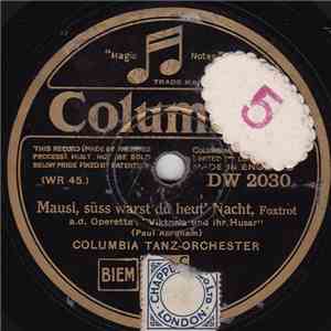 Columbia Tanz-Orchester - Mausi, Süss Warst Du Heut' Nacht / Honved Banda download flac