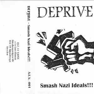 Deprive - Smash Nazi Ideals!!! download flac