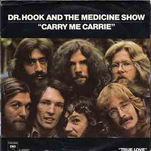 Dr. Hook And The Medicine Show - Carry Me, Carrie / I Call That True Love download flac