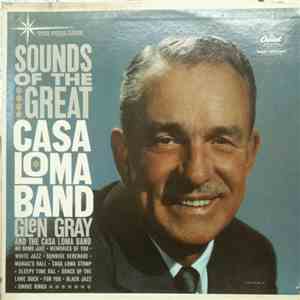 Glen Gray And The Casa Loma Band - Sounds Of The Great Casa Loma Band download flac