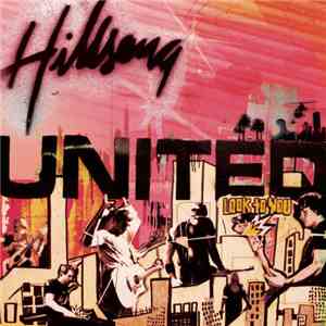 Hillsong United - Look To You download flac
