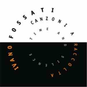 Ivano Fossati - Canzoni A Raccolta - Time And Silence FLAC album