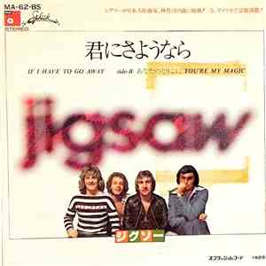 Jigsaw - If I Have To Go Away / You're My Magic download flac