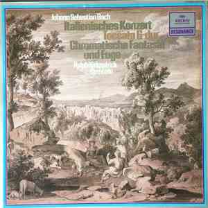 Johann Sebastian Bach, Ralph Kirkpatrick - Italian Concert In F Major, BWV 971 / Capriccio Sopra La Lontananza Del Suo Fratello Dliettissimo In B Flat Major, BWV 992 / Fantasia In C Minor, BWV 906 / Tocatta In G Major, BWV 916 / Chromatic Fantasia And Fug FLAC album