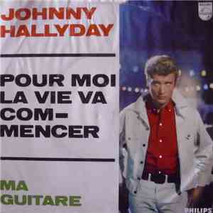 Johnny Hallyday - Pour Moi La Vie Va Commencer download flac