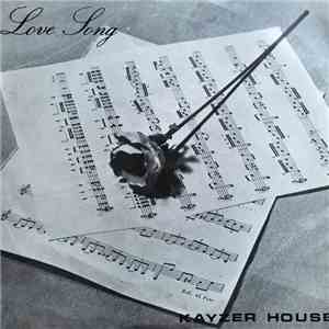 Kayzer House - Love Song download flac