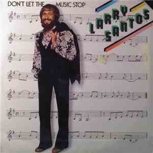 Larry Santos - Don't Let The Music Stop download flac