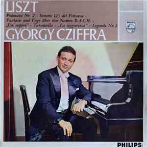 Liszt - György Cziffra - Polonaise No. 2 - Sonetto 123 Del Petrarca - Fantasy And Fugue On The Name Of B.A.C.H. - "Un Sospiro" - Tarantella - "La Leggierezza" - Legend No. 2 download flac