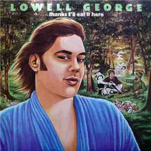 Lowell George - Thanks I'll Eat It Here download flac