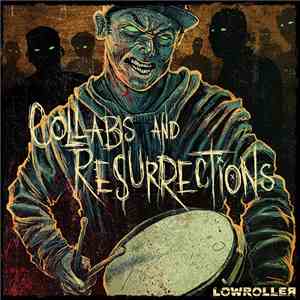 Lowroller - Collabs And Resurrections download flac