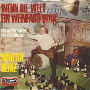 Martin Heinz - Wenn Die Welt Ein Weinfaß Wär' download flac